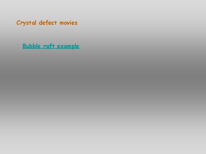Crystal defect movies Bubble raft example 