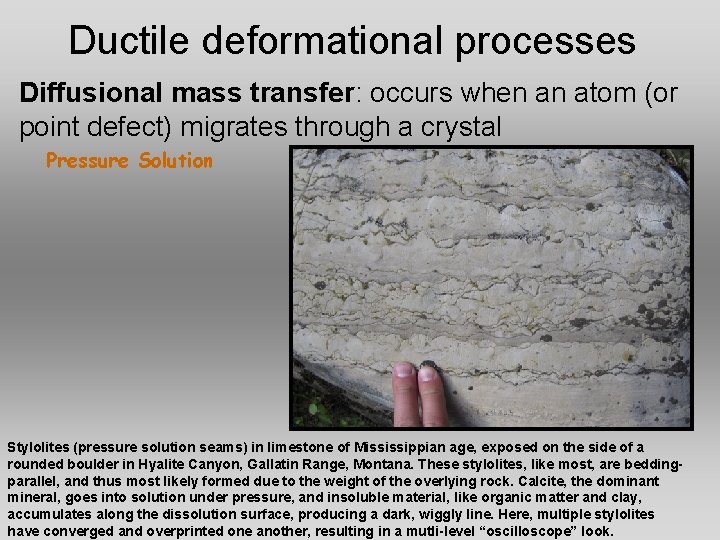 Ductile deformational processes Diffusional mass transfer: occurs when an atom (or point defect) migrates