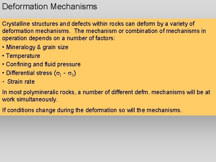 Deformation Mechanisms Crystalline structures and defects within rocks can deform by a variety of
