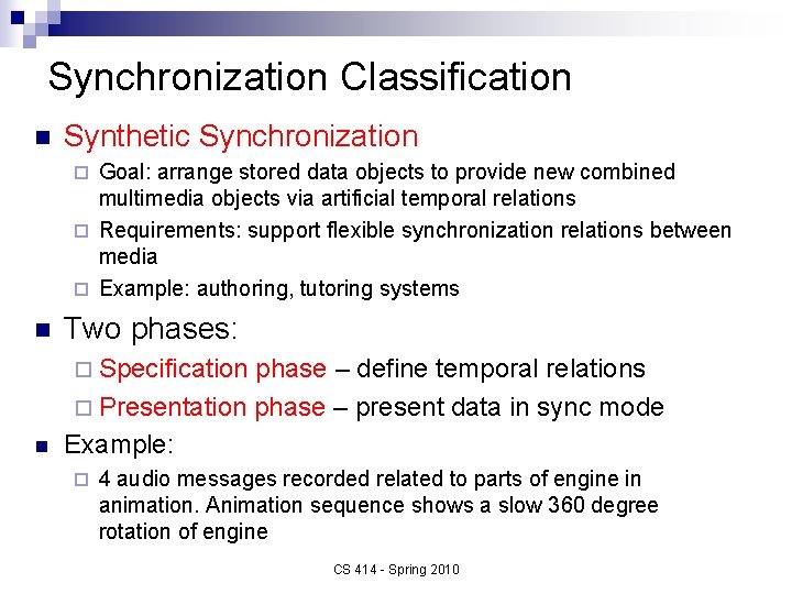 Synchronization Classification n Synthetic Synchronization Goal: arrange stored data objects to provide new combined