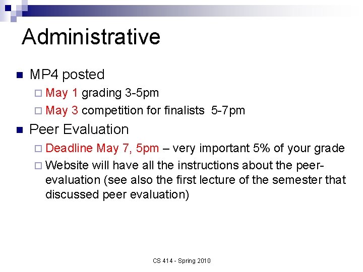 Administrative n MP 4 posted ¨ May 1 grading 3 -5 pm ¨ May