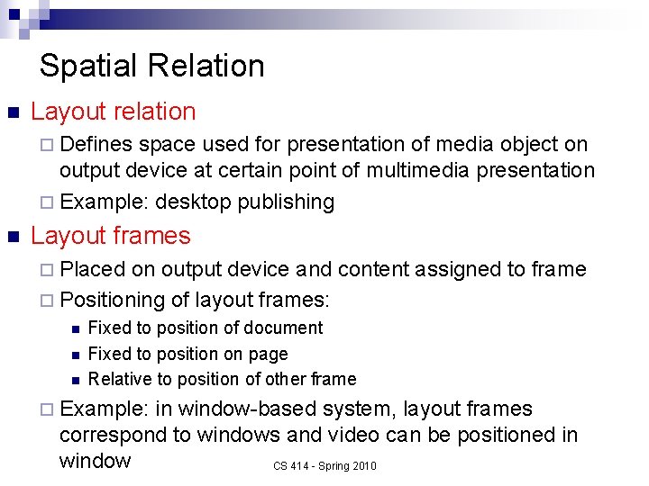 Spatial Relation n Layout relation ¨ Defines space used for presentation of media object