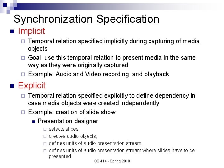Synchronization Specification n Implicit Temporal relation specified implicitly during capturing of media objects ¨