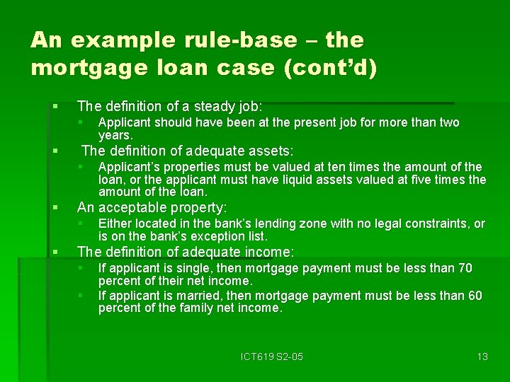 An example rule-base – the mortgage loan case (cont’d) § The definition of a