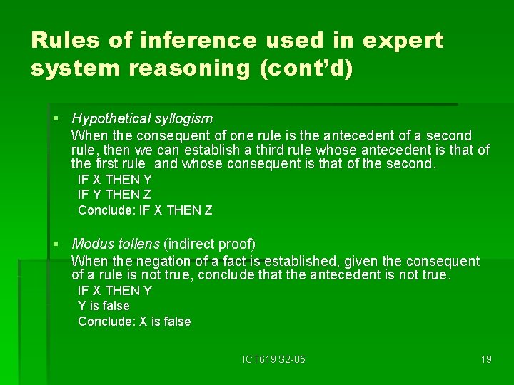 Rules of inference used in expert system reasoning (cont’d) § Hypothetical syllogism When the