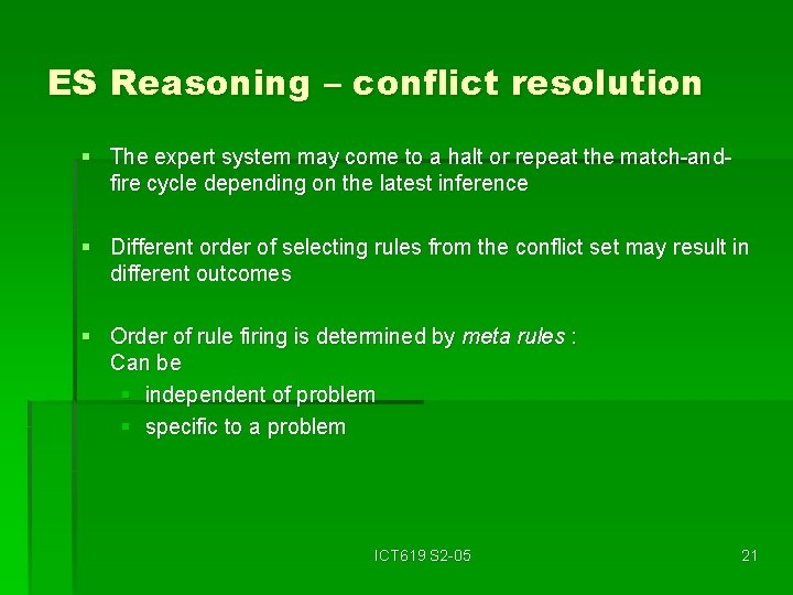 ES Reasoning – conflict resolution § The expert system may come to a halt