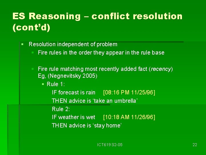 ES Reasoning – conflict resolution (cont’d) § Resolution independent of problem § Fire rules