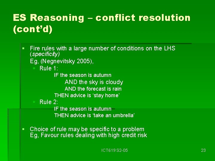 ES Reasoning – conflict resolution (cont’d) § Fire rules with a large number of