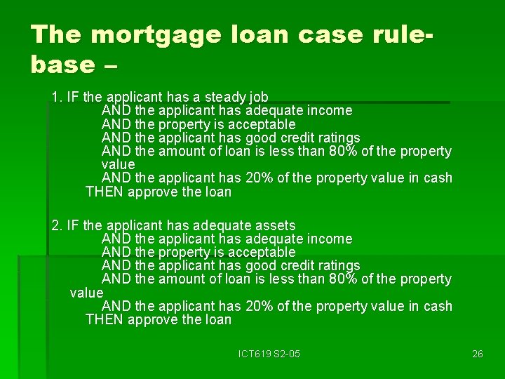 The mortgage loan case rulebase – 1. IF the applicant has a steady job