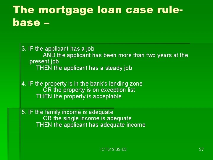 The mortgage loan case rulebase – 3. IF the applicant has a job AND