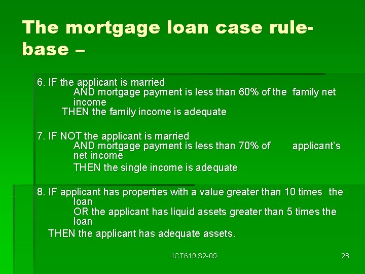 The mortgage loan case rulebase – 6. IF the applicant is married AND mortgage