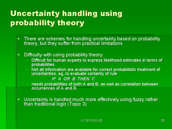 Uncertainty handling using probability theory § There are schemes for handling uncertainty based on