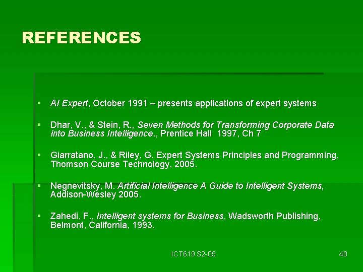 REFERENCES § AI Expert, October 1991 – presents applications of expert systems § Dhar,