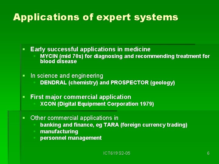 Applications of expert systems § Early successful applications in medicine § MYCIN (mid 70