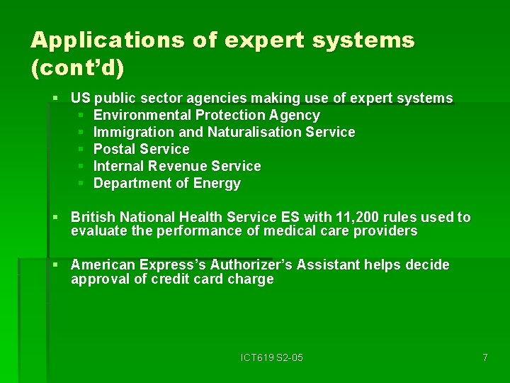 Applications of expert systems (cont’d) § US public sector agencies making use of expert