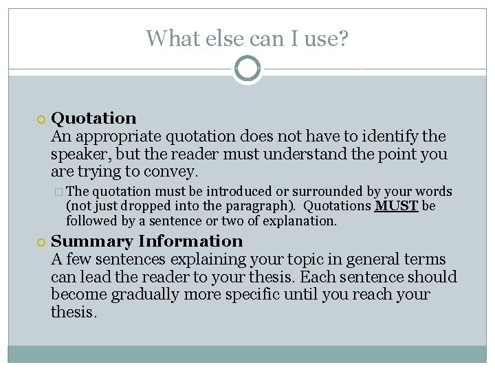 What else can I use? Quotation An appropriate quotation does not have to identify