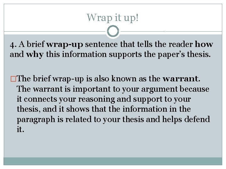 Wrap it up! 4. A brief wrap-up sentence that tells the reader how and