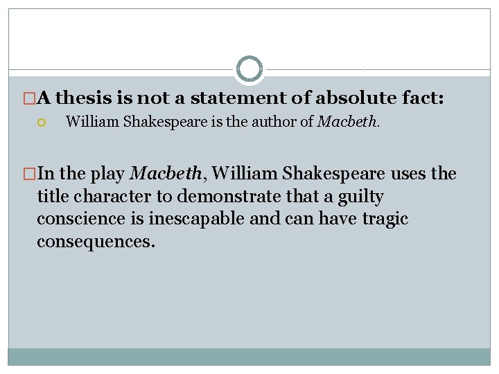 �A thesis is not a statement of absolute fact: William Shakespeare is the author
