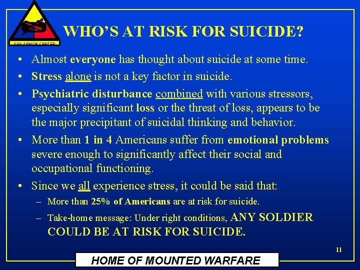WHO’S AT RISK FOR SUICIDE? USA ARMOR CENTER • Almost everyone has thought about