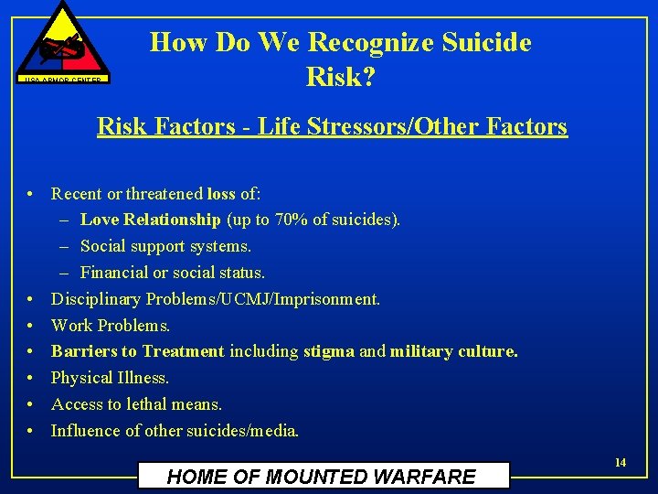 USA ARMOR CENTER How Do We Recognize Suicide Risk? Risk Factors - Life Stressors/Other