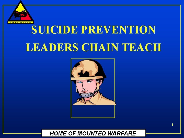 USA ARMOR CENTER SUICIDE PREVENTION LEADERS CHAIN TEACH 1 HOME OF MOUNTED WARFARE 