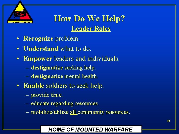 USA ARMOR CENTER How Do We Help? Leader Roles • Recognize problem. • Understand