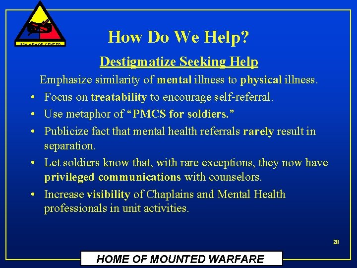 USA ARMOR CENTER How Do We Help? Destigmatize Seeking Help • • • Emphasize