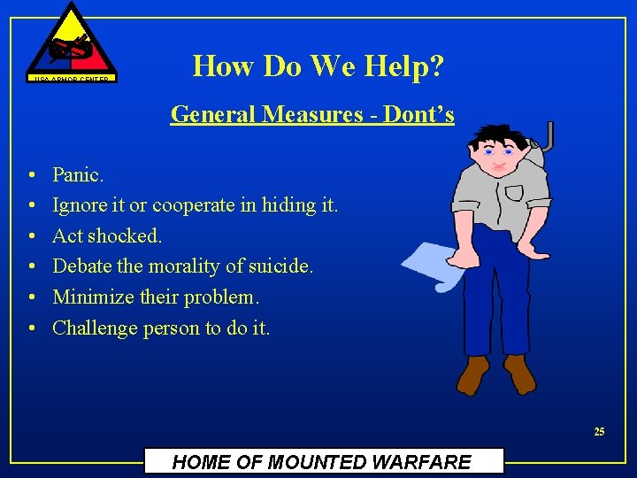 USA ARMOR CENTER How Do We Help? General Measures - Dont’s • • •