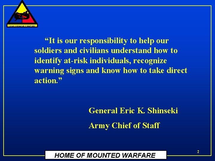 USA ARMOR CENTER “It is our responsibility to help our soldiers and civilians understand