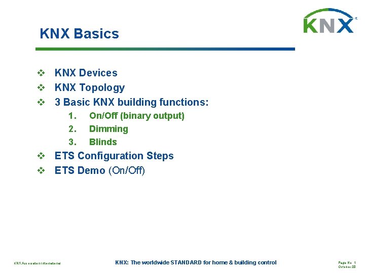 KNX Basics v KNX Devices v KNX Topology v 3 Basic KNX building functions: