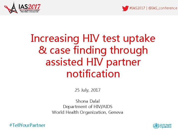 #IAS 2017 | @IAS_conference Increasing HIV test uptake & case finding through assisted HIV