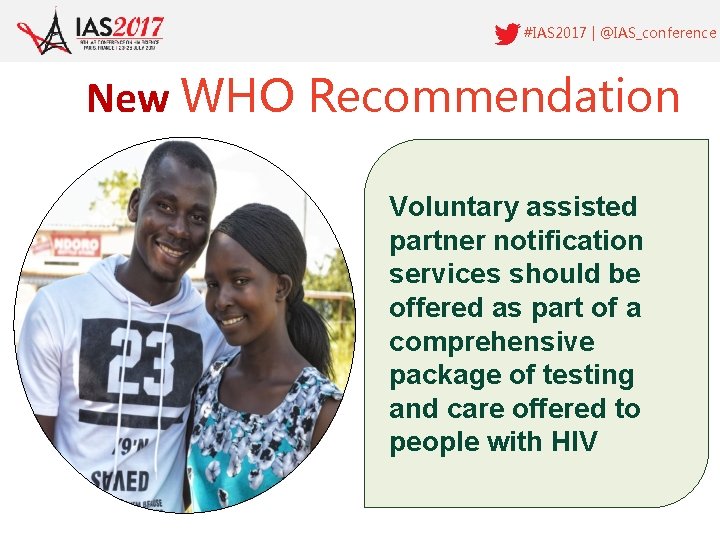 #IAS 2017 | @IAS_conference New WHO Recommendation Voluntary assisted partner notification services should be