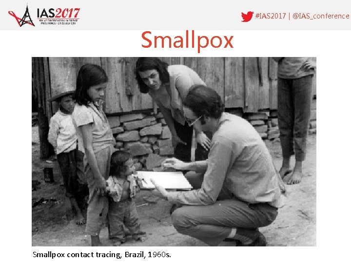 #IAS 2017 | @IAS_conference Smallpox contact tracing, Brazil, 1960 s. 