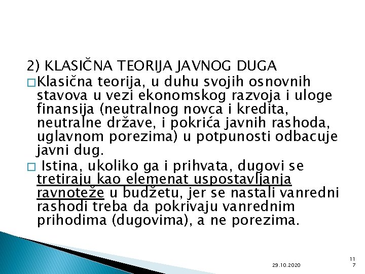 2) KLASIČNA TEORIJA JAVNOG DUGA � Klasična teorija, u duhu svojih osnovnih stavova u
