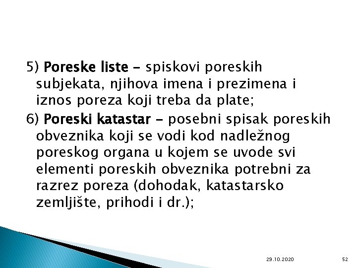 5) Poreske liste - spiskovi poreskih subjekata, njihova imena i prezimena i iznos poreza