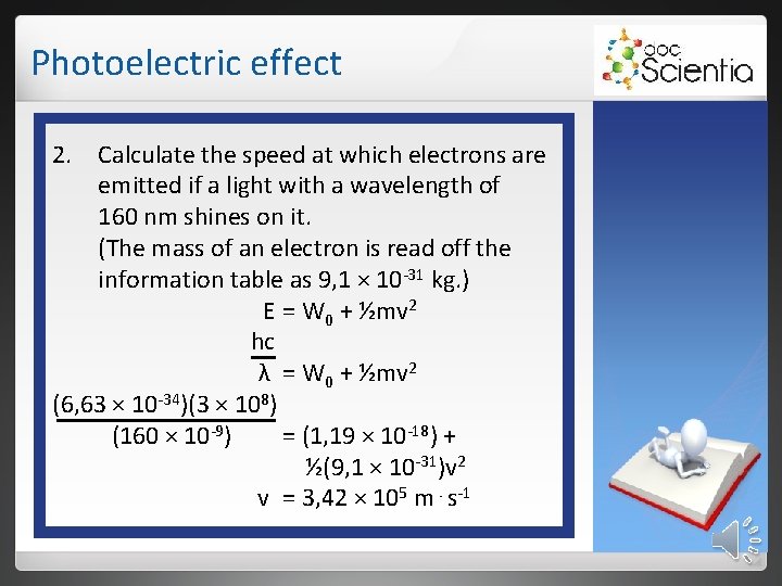 Photoelectric effect 2. Calculate the speed at which electrons are emitted if a light