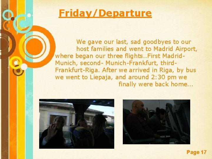 Friday/Departure We gave our last, sad goodbyes to our host families and went to