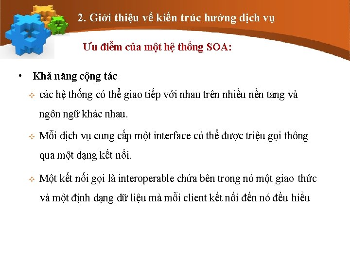 2. Giới thiệu về kiến trúc hướng dịch vụ Ưu điểm của một hệ