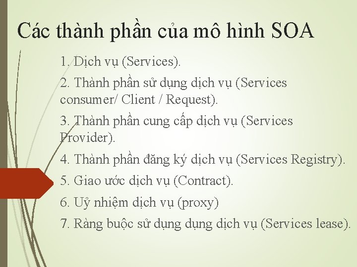 Các thành phần của mô hình SOA 1. Dịch vụ (Services). 2. Thành phần