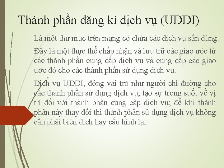 Thành phần đăng kí dịch vụ (UDDI) Là một thư mục trên mạng có