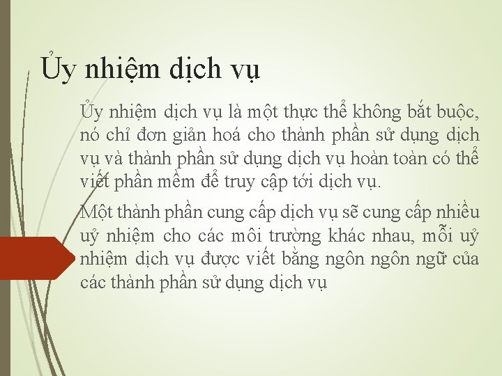 Ủy nhiệm dịch vụ là một thực thể không bắt buộc, nó chỉ đơn