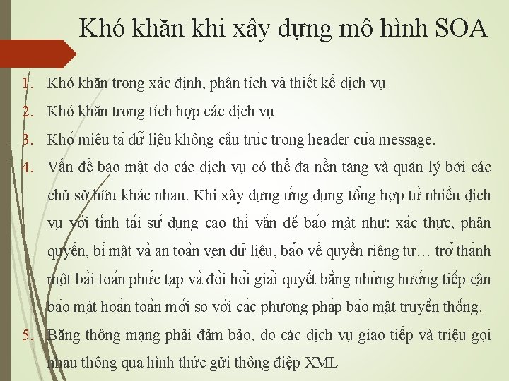 Khó khăn khi xây dựng mô hình SOA 1. Khó khăn trong xác định,