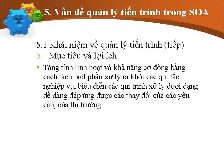 5. Vấn đề quản lý tiến trình trong SOA 5. 1 Khái niệm về