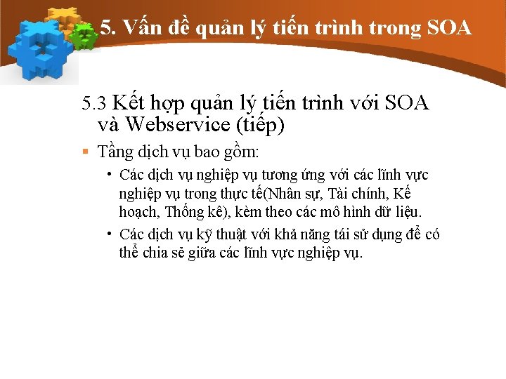 5. Vấn đề quản lý tiến trình trong SOA 5. 3 Kết hợp quản