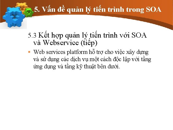 5. Vấn đề quản lý tiến trình trong SOA 5. 3 Kết hợp quản