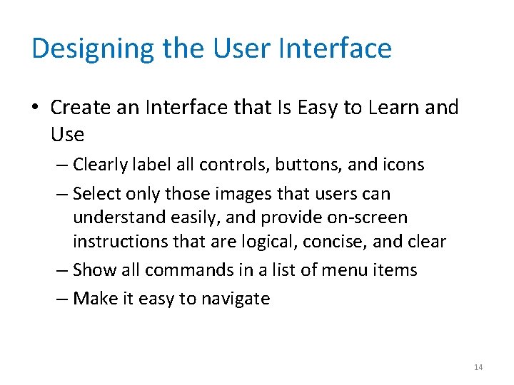 Designing the User Interface • Create an Interface that Is Easy to Learn and