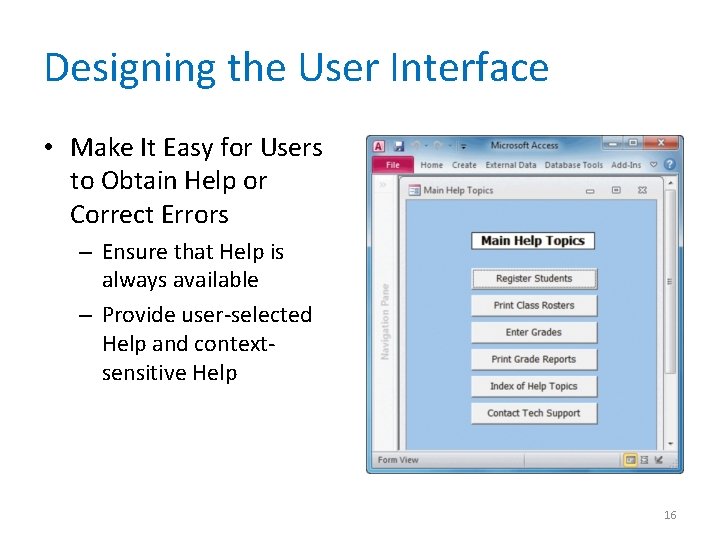 Designing the User Interface • Make It Easy for Users to Obtain Help or