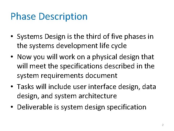 Phase Description • Systems Design is the third of five phases in the systems