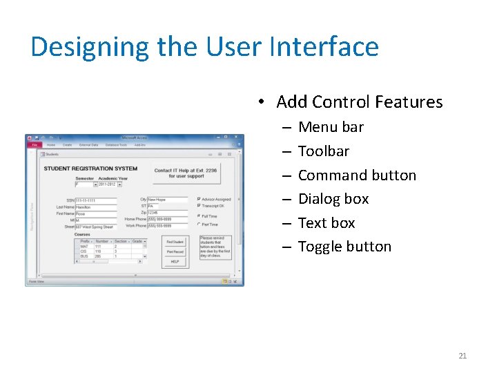 Designing the User Interface • Add Control Features – – – Menu bar Toolbar