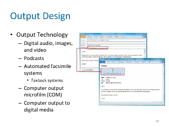 Output Design • Output Technology – Digital audio, images, and video – Podcasts –